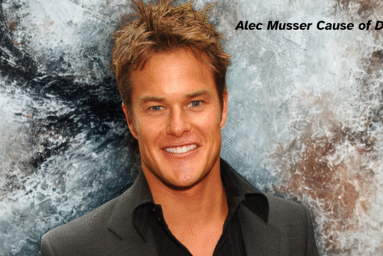 Alec Musser Cause of Death: A Short Description of His Life, Background, Career, Education, Family and Much More Alec Musser Cause of Death